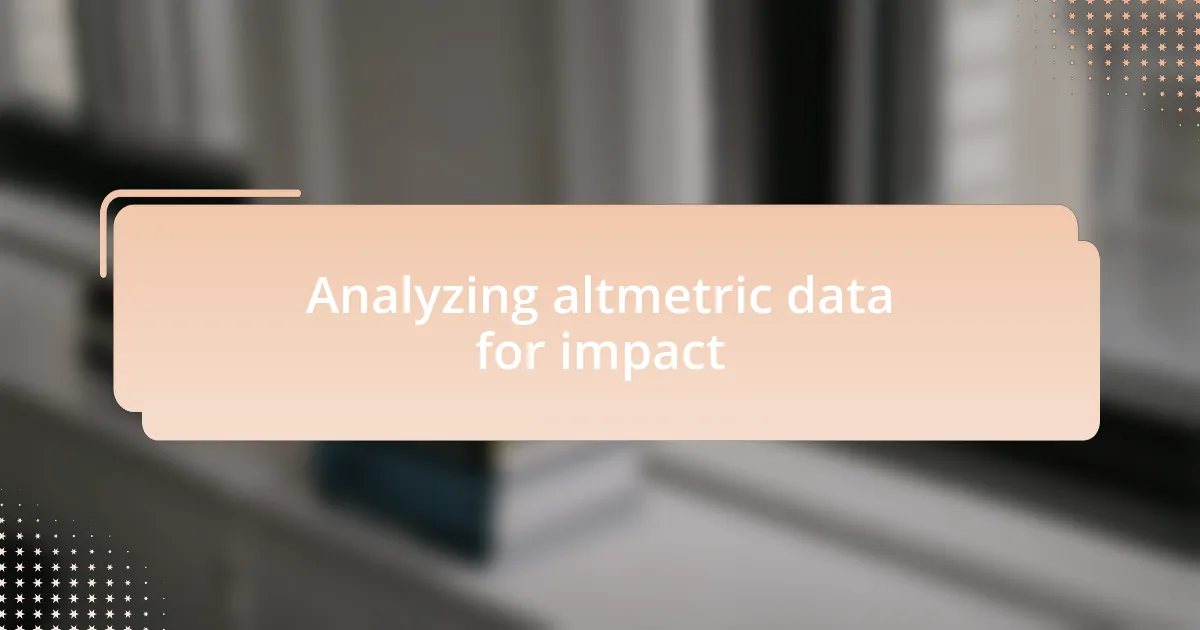 Analyzing altmetric data for impact